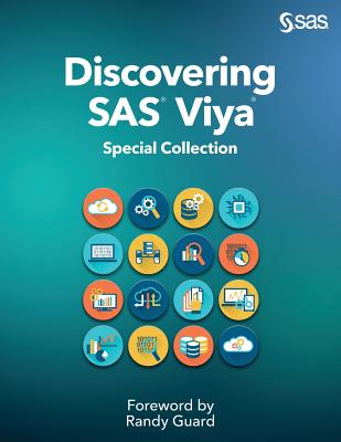 Discovering SAS Viya: Special Collection - Guard, Randy (Foreword by)