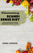 Discovering Scandi Sense Diet: A Fresh Approach to Weight Management and Well-being