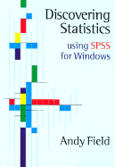 Discovering Statistics Using SPSS for Windows: Advanced Techniques for Beginners