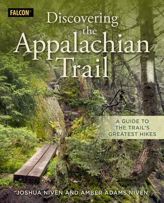 Discovering the Appalachian Trail: A Guide to the Trail's Greatest Hikes - Niven, Joshua, and Niven, Amber Adams