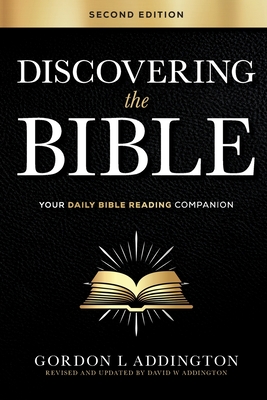 Discovering the Bible, Second Edition: Your Daily Bible Reading Companion - Addington, Gordon L