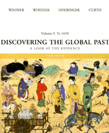 Discovering the Global Past: A Look at the Evidence, Volume I: To 1650 - Wiesner-Hanks, Merry E, and Wheeler, William Bruce, and Doeringer, Franklin