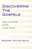 Discovering the Gospels: Four Accounts of the Good News