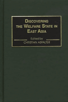 Discovering the Welfare State in East Asia - Aspalter, Christian (Editor)