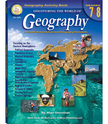 Discovering the World of Geography, Grades 7 - 8: Includes Selected National Geography Standards - Shireman, Myrl