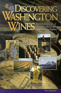 Discovering Washington Wines: An Introduction to One of the Most Exciting Premium Wine Regions - Parker, Tom