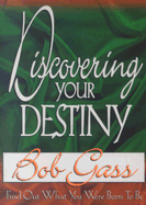 Discovering Your Destiny: Find Out What You Were Born to Be