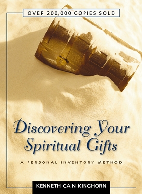 Discovering Your Spiritual Gifts: A Personal Inventory Method - Kinghorn, Kenneth C, Dr.