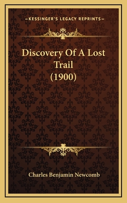 Discovery of a Lost Trail (1900) - Newcomb, Charles Benjamin