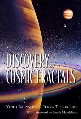 Discovery of Cosmic Fractals - Baryshev, Yurij, and Teerikorpi, Pekka