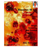 Discovery of Life: Origin, Evolution and Creation: My Perception on Evolution