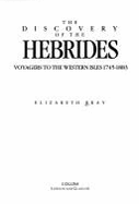 Discovery of the Hebrides: Voyagers to the Western Isles, 1745-1883