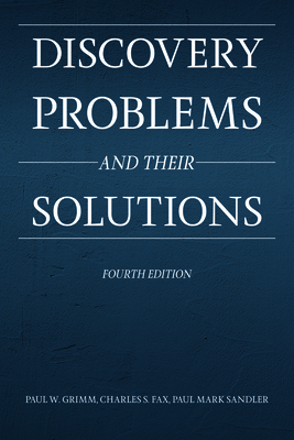 Discovery Problems and Their Solutions, Fourth Edition - Grimm, Paul W, and Fax, Charles Samuel, and Sandler, Paul Mark