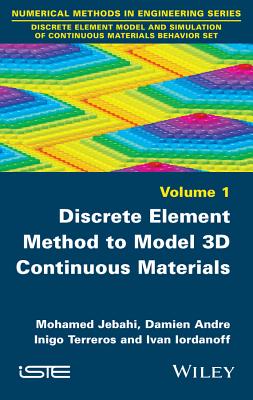 Discrete Element Method to Model 3D Continuous Materials - Jebahi, Mohamed, and Andre, Damien, and Terreros, Inigo