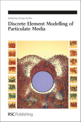 Discrete Element Modelling of Particulate Media - Wu, Chuan-Yu (Editor)