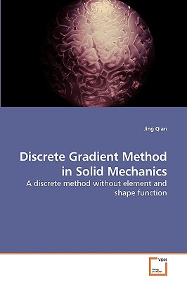 Discrete Gradient Method in Solid Mechanics - Qian, Jing