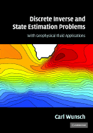 Discrete Inverse and State Estimation Problems: With Geophysical Fluid Applications