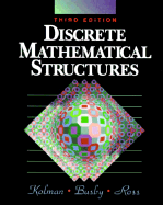 Discrete Mathematical Structures - Kolman, B, and Busby, Robert C, and Kolman, Bernard