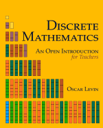 Discrete Mathematics: An Open Introduction for Teachers