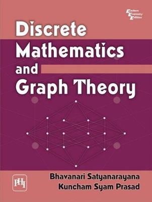 Discrete Mathematics and Graph Theory - Satyanarayana, Bhavanari, and Kuncham, Syam Prasad