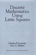 Discrete Mathematics Using Latin Squares - Laywine, Charles F