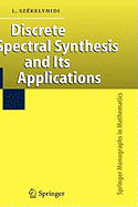 Discrete Spectral Synthesis and Its Applications - Szkelyhidi, Lszl