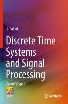 Discrete Time Systems and Signal Processing - Palani, S.