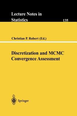 Discretization and MCMC Convergence Assessment - Robert, Christian P (Editor)