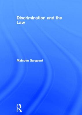 Discrimination and the Law - Sargeant, Malcolm