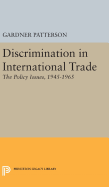 Discrimination in International Trade, the Policy Issues: 1945-1965