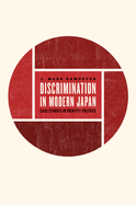 Discrimination in Modern Japan: Case Studies in Identity Politics