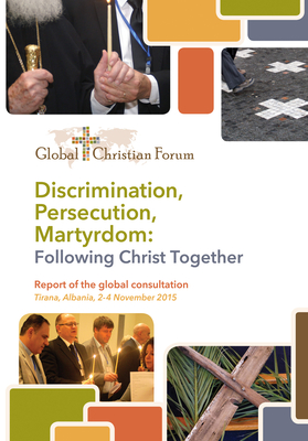 Discrimination, Persecution, Martyrdom: Following Christ Together - Van Beek, Huibert (Editor), and Miller, Larry