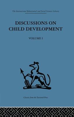 Discussions on Child Development: Volume one - Inhelder, Barbel (Editor), and Tanner, J M (Editor)