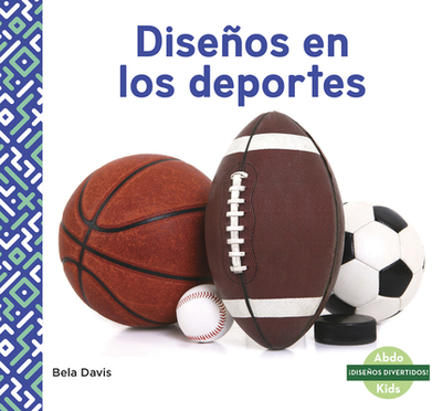 Diseos En Los Deportes (Patterns in Sports) - Davis, Bela
