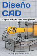 Diseo CAD: La gua prctica para principiantes