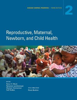 Disease control priorities: Vol. 2: Reproductive, maternal, newborn, and child health - World Bank, and Black, Robert E. (Editor)