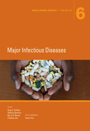 Disease Control Priorities (Volume 6): Major Infectious Diseases