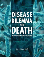 Disease Dilemma and Death: Microbiology Case Adventures
