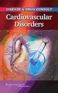 Disease & Drug Consult: Cardiovascular Disorders