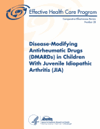 Disease-Modifying Antirheumatic Drugs (DMARDs) in Children With Juvenile Idiopathic Arthritis (JIA): Comparative Effectiveness Review Number 28