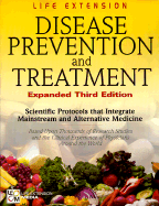 Disease Prevention and Treatment: Scientific Protocols That Integrate Mainstream and Alternative Medicine