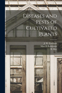 Diseases and Pests of Cultivated Plants [microform]