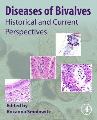 Diseases of Bivalves: Historical and Current Perspectives - Smolowitz, Roxanna (Editor)