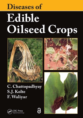 Diseases of Edible Oilseed Crops - Chattopadhyay, Chirantan, and Kolte, S. J., and Waliyar, Farid