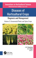 Diseases of Horticultural Crops: Diagnosis and Management: Volume 3: Ornamental Plants and Spice Crops