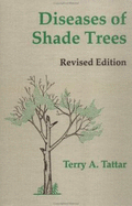 Diseases of Shade Trees, Revised Edition - Tattar, Terry A