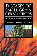 Diseases of Small Grain Cereal Crops: A Colour Handbook