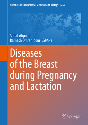 Diseases of the Breast during Pregnancy and Lactation - Alipour, Sadaf (Editor), and Omranipour, Ramesh (Editor)