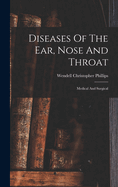 Diseases Of The Ear, Nose And Throat: Medical And Surgical