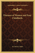 Diseases of Women and Easy Childbirth